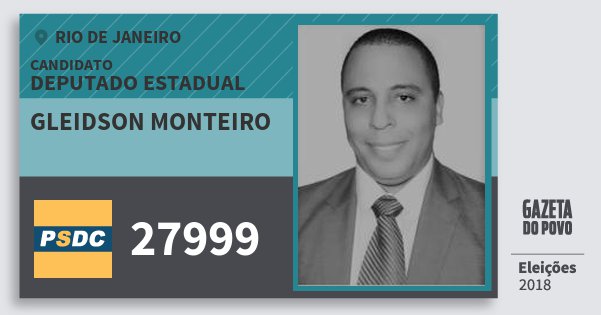 Santinho Gleidson Monteiro 27999 (DC) Deputado Estadual | Rio de Janeiro | Eleições 2018 Santinho Gleidson Monteiro 27999 (DC) Deputado Estadual | Rio de Janeiro | Eleições 2018