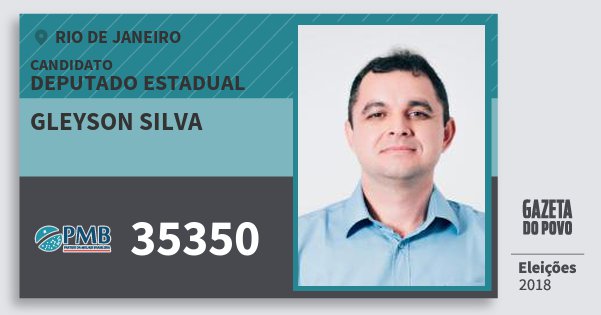 Santinho Gleyson Silva 35350 (PMB) Deputado Estadual | Rio de Janeiro | Eleições 2018 Santinho Gleyson Silva 35350 (PMB) Deputado Estadual | Rio de Janeiro | Eleições 2018