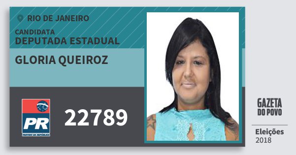 Santinho Gloria Queiroz 22789 (PR) Deputada Estadual | Rio de Janeiro | Eleições 2018 Santinho Gloria Queiroz 22789 (PR) Deputada Estadual | Rio de Janeiro | Eleições 2018