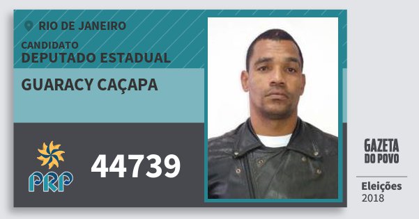 Santinho Guaracy Caçapa 44739 (PRP) Deputado Estadual | Rio de Janeiro | Eleições 2018 Santinho Guaracy Caçapa 44739 (PRP) Deputado Estadual | Rio de Janeiro | Eleições 2018