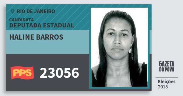 Santinho Haline Barros 23056 (PPS) Deputada Estadual | Rio de Janeiro | Eleições 2018 Santinho Haline Barros 23056 (PPS) Deputada Estadual | Rio de Janeiro | Eleições 2018