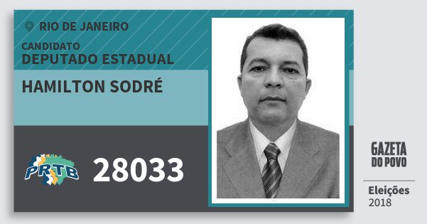 Santinho Hamilton Sodré 28033 (PRTB) Deputado Estadual | Rio de Janeiro | Eleições 2018 Santinho Hamilton Sodré 28033 (PRTB) Deputado Estadual | Rio de Janeiro | Eleições 2018