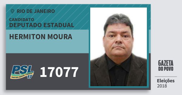 Santinho Hermiton Moura 17077 (PSL) Deputado Estadual | Rio de Janeiro | Eleições 2018 Santinho Hermiton Moura 17077 (PSL) Deputado Estadual | Rio de Janeiro | Eleições 2018