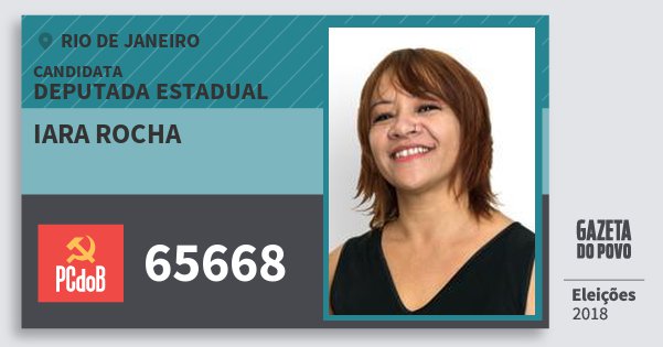 Santinho Iara Rocha 65668 (PC do B) Deputada Estadual | Rio de Janeiro | Eleições 2018 Santinho Iara Rocha 65668 (PC do B) Deputada Estadual | Rio de Janeiro | Eleições 2018
