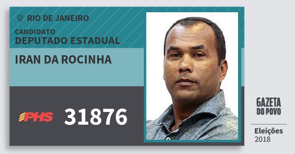 Santinho Iran da Rocinha 31876 (PHS) Deputado Estadual | Rio de Janeiro | Eleições 2018 Santinho Iran da Rocinha 31876 (PHS) Deputado Estadual | Rio de Janeiro | Eleições 2018