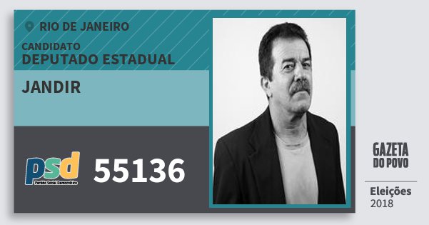Santinho Jandir 55136 (PSD) Deputado Estadual | Rio de Janeiro | Eleições 2018 Santinho Jandir 55136 (PSD) Deputado Estadual | Rio de Janeiro | Eleições 2018