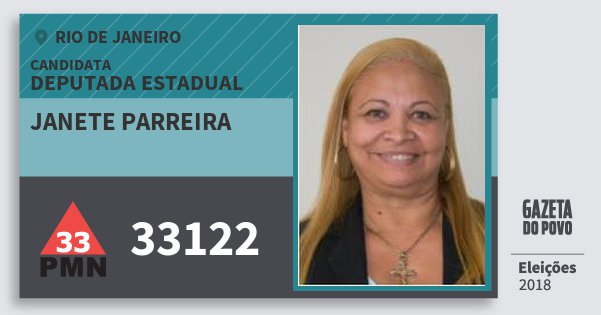 Santinho Janete Parreira 33122 (PMN) Deputada Estadual | Rio de Janeiro | Eleições 2018 Santinho Janete Parreira 33122 (PMN) Deputada Estadual | Rio de Janeiro | Eleições 2018