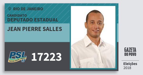 Santinho Jean Pierre Salles 17223 (PSL) Deputado Estadual | Rio de Janeiro | Eleições 2018 Santinho Jean Pierre Salles 17223 (PSL) Deputado Estadual | Rio de Janeiro | Eleições 2018