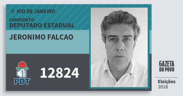 Santinho Jeronimo Falcao 12824 (PDT) Deputado Estadual | Rio de Janeiro | Eleições 2018 Santinho Jeronimo Falcao 12824 (PDT) Deputado Estadual | Rio de Janeiro | Eleições 2018