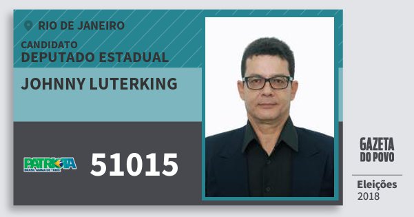 Santinho Johnny Luterking 51015 (PATRI) Deputado Estadual | Rio de Janeiro | Eleições 2018 Santinho Johnny Luterking 51015 (PATRI) Deputado Estadual | Rio de Janeiro | Eleições 2018