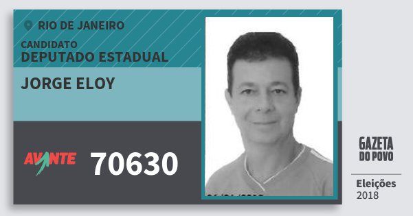 Santinho Jorge Eloy 70630 (AVANTE) Deputado Estadual | Rio de Janeiro | Eleições 2018 Santinho Jorge Eloy 70630 (AVANTE) Deputado Estadual | Rio de Janeiro | Eleições 2018