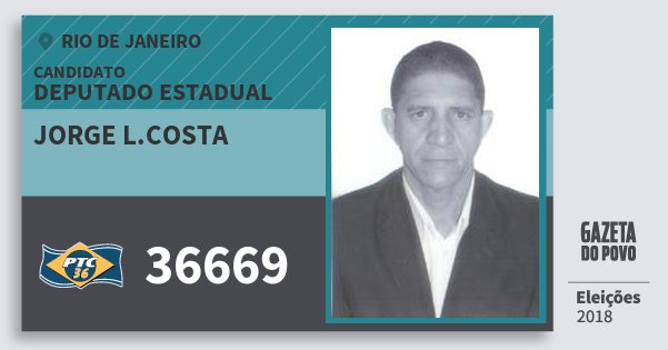 Santinho Jorge L.costa 36669 (PTC) Deputado Estadual | Rio de Janeiro | Eleições 2018 Santinho Jorge L.costa 36669 (PTC) Deputado Estadual | Rio de Janeiro | Eleições 2018