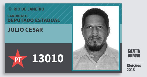 Santinho Julio César 13010 (PT) Deputado Estadual | Rio de Janeiro | Eleições 2018 Santinho Julio César 13010 (PT) Deputado Estadual | Rio de Janeiro | Eleições 2018