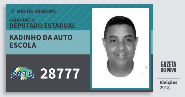 Santinho Kadinho da Auto Escola 28777 (PRTB) Deputado Estadual | Rio de Janeiro | Eleições 2018 Santinho Kadinho da Auto Escola 28777 (PRTB) Deputado Estadual | Rio de Janeiro | Eleições 2018