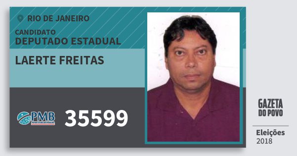 Santinho Laerte Freitas 35599 (PMB) Deputado Estadual | Rio de Janeiro | Eleições 2018 Santinho Laerte Freitas 35599 (PMB) Deputado Estadual | Rio de Janeiro | Eleições 2018