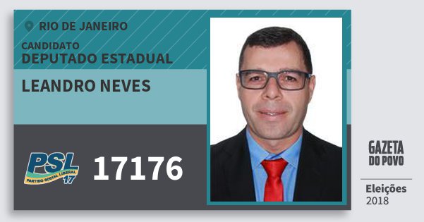Santinho Leandro Neves 17176 (PSL) Deputado Estadual | Rio de Janeiro | Eleições 2018 Santinho Leandro Neves 17176 (PSL) Deputado Estadual | Rio de Janeiro | Eleições 2018