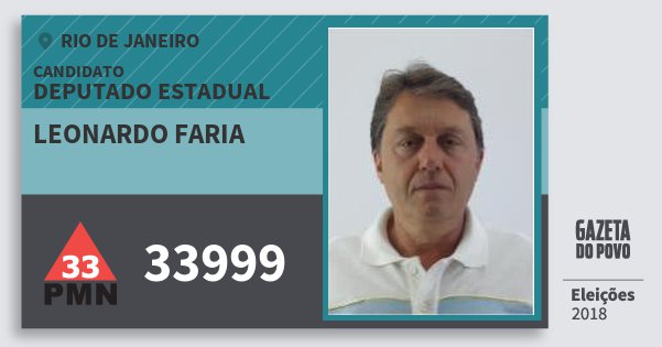 Santinho Leonardo Faria 33999 (PMN) Deputado Estadual | Rio de Janeiro | Eleições 2018 Santinho Leonardo Faria 33999 (PMN) Deputado Estadual | Rio de Janeiro | Eleições 2018