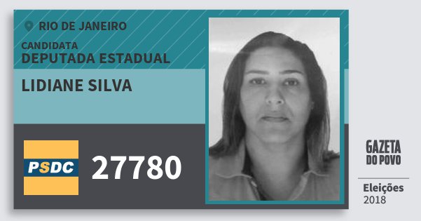 Santinho Lidiane Silva 27780 (DC) Deputada Estadual | Rio de Janeiro | Eleições 2018 Santinho Lidiane Silva 27780 (DC) Deputada Estadual | Rio de Janeiro | Eleições 2018