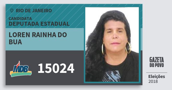 Santinho Loren Rainha do Bua 15024 (MDB) Deputada Estadual | Rio de Janeiro | Eleições 2018 Santinho Loren Rainha do Bua 15024 (MDB) Deputada Estadual | Rio de Janeiro | Eleições 2018