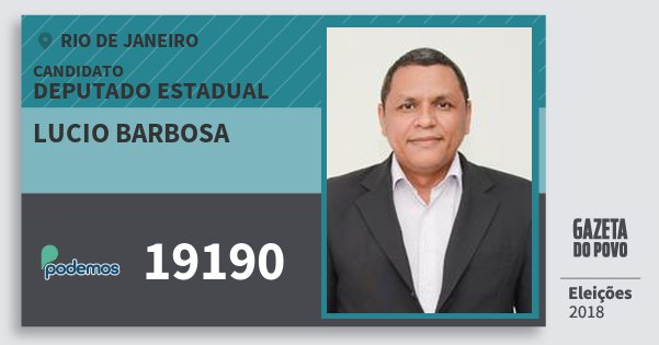 Santinho Lucio Barbosa 19190 (PODE) Deputado Estadual | Rio de Janeiro | Eleições 2018 Santinho Lucio Barbosa 19190 (PODE) Deputado Estadual | Rio de Janeiro | Eleições 2018