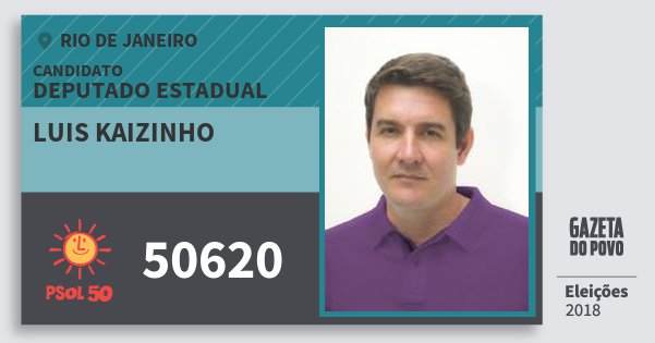 Santinho Luis Kaizinho 50620 (PSOL) Deputado Estadual | Rio de Janeiro | Eleições 2018 Santinho Luis Kaizinho 50620 (PSOL) Deputado Estadual | Rio de Janeiro | Eleições 2018