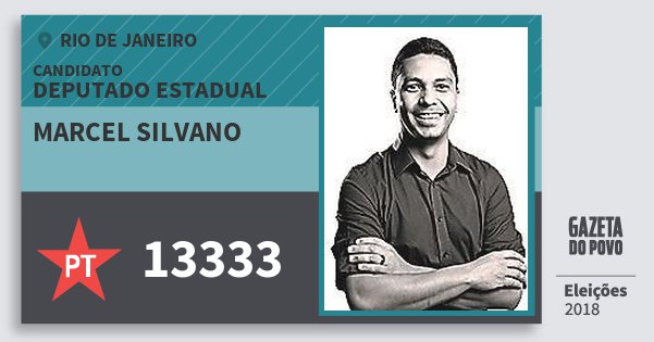 Santinho Marcel Silvano 13333 (PT) Deputado Estadual | Rio de Janeiro | Eleições 2018 Santinho Marcel Silvano 13333 (PT) Deputado Estadual | Rio de Janeiro | Eleições 2018