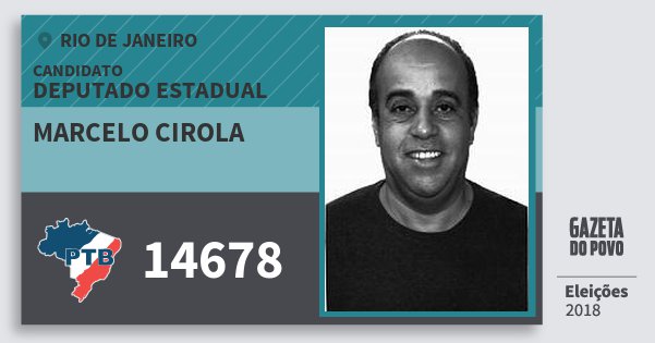 Santinho Marcelo Cirola 14678 (PTB) Deputado Estadual | Rio de Janeiro | Eleições 2018 Santinho Marcelo Cirola 14678 (PTB) Deputado Estadual | Rio de Janeiro | Eleições 2018