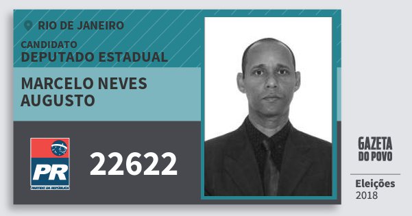 Santinho Marcelo Neves Augusto 22622 (PR) Deputado Estadual | Rio de Janeiro | Eleições 2018 Santinho Marcelo Neves Augusto 22622 (PR) Deputado Estadual | Rio de Janeiro | Eleições 2018