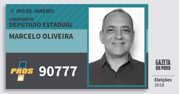 Santinho Marcelo Oliveira 90777 (PROS) Deputado Estadual | Rio de Janeiro | Eleições 2018 Santinho Marcelo Oliveira 90777 (PROS) Deputado Estadual | Rio de Janeiro | Eleições 2018