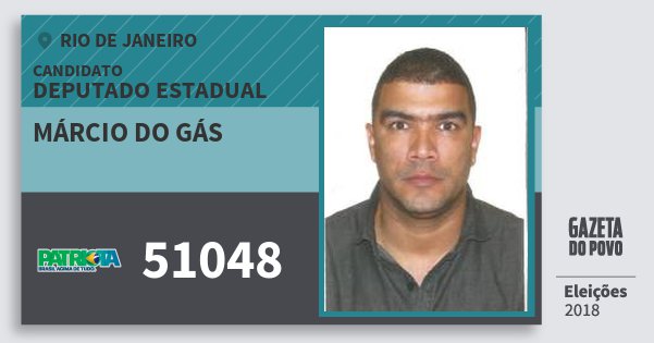 Santinho Márcio do Gás 51048 (PATRI) Deputado Estadual | Rio de Janeiro | Eleições 2018 Santinho Márcio do Gás 51048 (PATRI) Deputado Estadual | Rio de Janeiro | Eleições 2018
