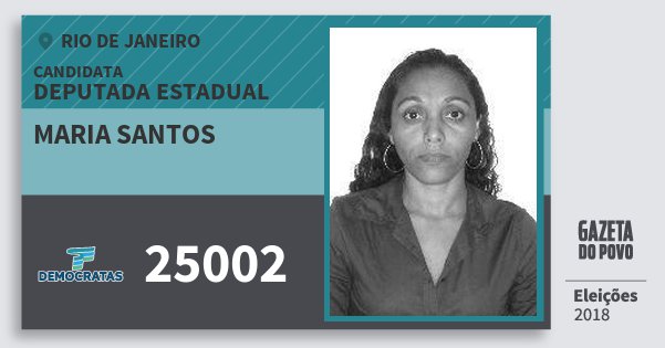 Santinho Maria Santos 25002 (DEM) Deputada Estadual | Rio de Janeiro | Eleições 2018 Santinho Maria Santos 25002 (DEM) Deputada Estadual | Rio de Janeiro | Eleições 2018