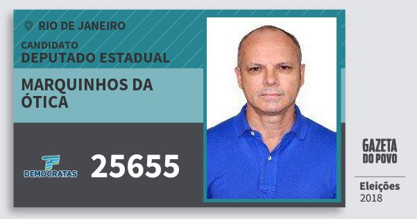 Santinho Marquinhos da Ótica 25655 (DEM) Deputado Estadual | Rio de Janeiro | Eleições 2018 Santinho Marquinhos da Ótica 25655 (DEM) Deputado Estadual | Rio de Janeiro | Eleições 2018