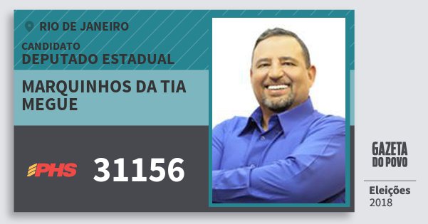 Santinho Marquinhos da Tia Megue 31156 (PHS) Deputado Estadual | Rio de Janeiro | Eleições 2018 Santinho Marquinhos da Tia Megue 31156 (PHS) Deputado Estadual | Rio de Janeiro | Eleições 2018