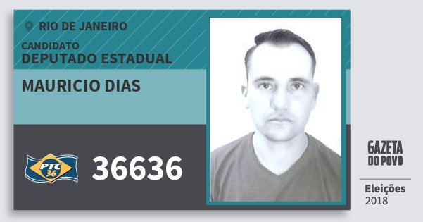 Santinho Mauricio Dias 36636 (PTC) Deputado Estadual | Rio de Janeiro | Eleições 2018 Santinho Mauricio Dias 36636 (PTC) Deputado Estadual | Rio de Janeiro | Eleições 2018