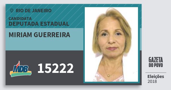 Santinho Miriam Guerreira 15222 (MDB) Deputada Estadual | Rio de Janeiro | Eleições 2018 Santinho Miriam Guerreira 15222 (MDB) Deputada Estadual | Rio de Janeiro | Eleições 2018