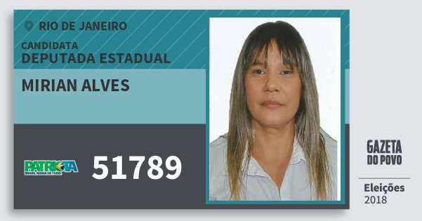 Santinho Mirian Alves 51789 (PATRI) Deputada Estadual | Rio de Janeiro | Eleições 2018 Santinho Mirian Alves 51789 (PATRI) Deputada Estadual | Rio de Janeiro | Eleições 2018