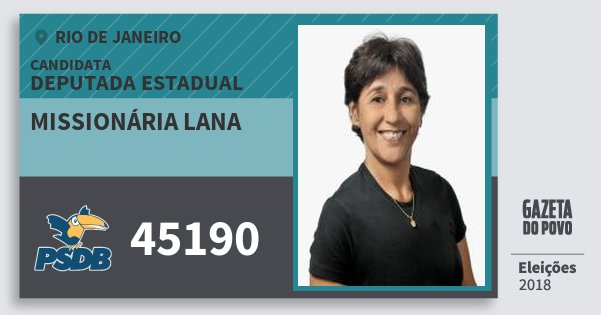 Santinho Missionária Lana 45190 (PSDB) Deputada Estadual | Rio de Janeiro | Eleições 2018 Santinho Missionária Lana 45190 (PSDB) Deputada Estadual | Rio de Janeiro | Eleições 2018