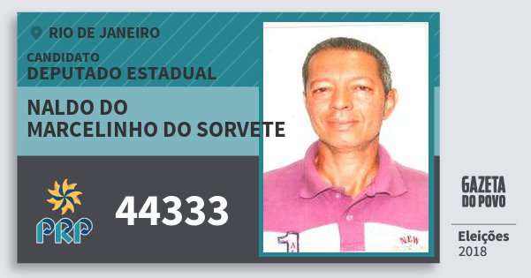 Santinho Naldo do Marcelinho do Sorvete 44333 (PRP) Deputado Estadual | Rio de Janeiro | Eleições 2018 Santinho Naldo do Marcelinho do Sorvete 44333 (PRP) Deputado Estadual | Rio de Janeiro | Eleições 2018