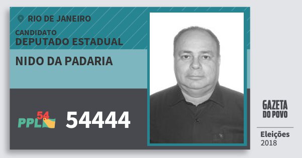 Santinho Nido da Padaria 54444 (PPL) Deputado Estadual | Rio de Janeiro | Eleições 2018 Santinho Nido da Padaria 54444 (PPL) Deputado Estadual | Rio de Janeiro | Eleições 2018