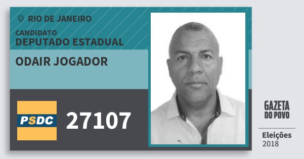 Santinho Odair Jogador 27107 (DC) Deputado Estadual | Rio de Janeiro | Eleições 2018 Santinho Odair Jogador 27107 (DC) Deputado Estadual | Rio de Janeiro | Eleições 2018