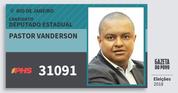 Santinho Pastor Vanderson 31091 (PHS) Deputado Estadual | Rio de Janeiro | Eleições 2018 Santinho Pastor Vanderson 31091 (PHS) Deputado Estadual | Rio de Janeiro | Eleições 2018