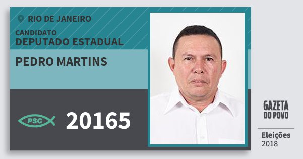 Santinho Pedro Martins 20165 (PSC) Deputado Estadual | Rio de Janeiro | Eleições 2018 Santinho Pedro Martins 20165 (PSC) Deputado Estadual | Rio de Janeiro | Eleições 2018