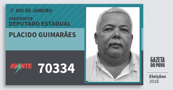 Santinho Placido Guimarâes 70334 (AVANTE) Deputado Estadual | Rio de Janeiro | Eleições 2018 Santinho Placido Guimarâes 70334 (AVANTE) Deputado Estadual | Rio de Janeiro | Eleições 2018