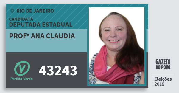 Santinho Profª Ana Claudia 43243 (PV) Deputada Estadual | Rio de Janeiro | Eleições 2018 Santinho Profª Ana Claudia 43243 (PV) Deputada Estadual | Rio de Janeiro | Eleições 2018
