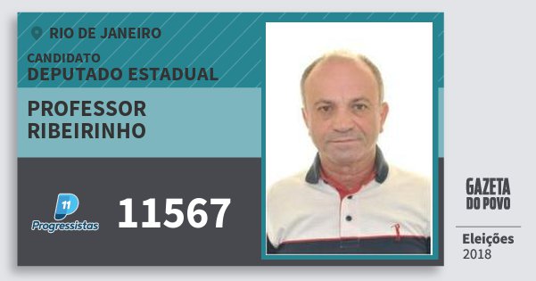 Santinho Professor Ribeirinho 11567 (PP) Deputado Estadual | Rio de Janeiro | Eleições 2018 Santinho Professor Ribeirinho 11567 (PP) Deputado Estadual | Rio de Janeiro | Eleições 2018