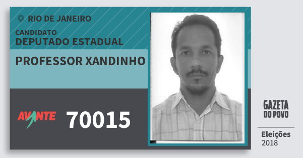 Santinho Professor Xandinho 70015 (AVANTE) Deputado Estadual | Rio de Janeiro | Eleições 2018 Santinho Professor Xandinho 70015 (AVANTE) Deputado Estadual | Rio de Janeiro | Eleições 2018