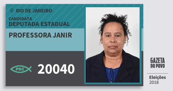 Santinho Professora Janir 20040 (PSC) Deputada Estadual | Rio de Janeiro | Eleições 2018 Santinho Professora Janir 20040 (PSC) Deputada Estadual | Rio de Janeiro | Eleições 2018