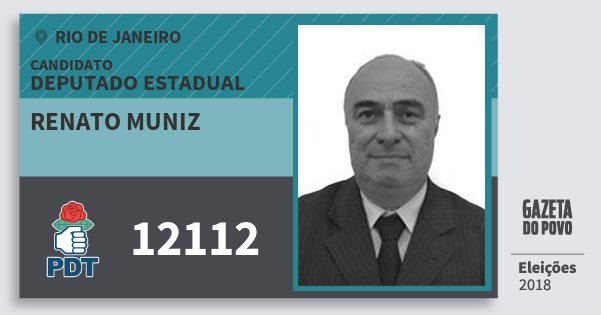 Santinho Renato Muniz 12112 (PDT) Deputado Estadual | Rio de Janeiro | Eleições 2018 Santinho Renato Muniz 12112 (PDT) Deputado Estadual | Rio de Janeiro | Eleições 2018