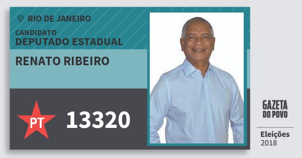 Santinho Renato Ribeiro 13320 (PT) Deputado Estadual | Rio de Janeiro | Eleições 2018 Santinho Renato Ribeiro 13320 (PT) Deputado Estadual | Rio de Janeiro | Eleições 2018