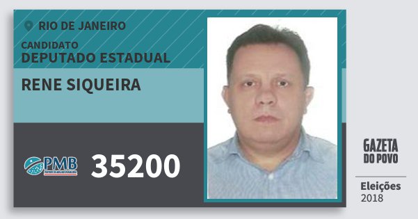 Santinho Rene Siqueira 35200 (PMB) Deputado Estadual | Rio de Janeiro | Eleições 2018 Santinho Rene Siqueira 35200 (PMB) Deputado Estadual | Rio de Janeiro | Eleições 2018